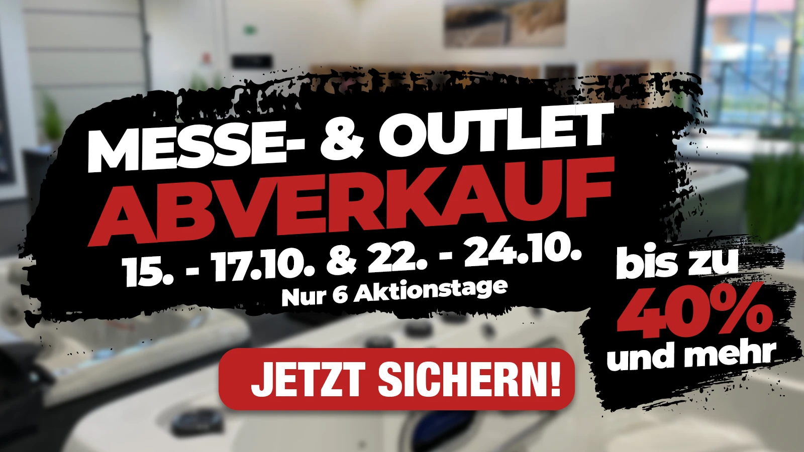 Messe- & Outlet-Abverkauf: bis zu 40 % und mehr – nur 15.–17.10. & 22.–24.10.2026